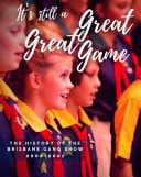 It's Still a Great, Great Game The History of the Brisbane Gang Show 2000-2021