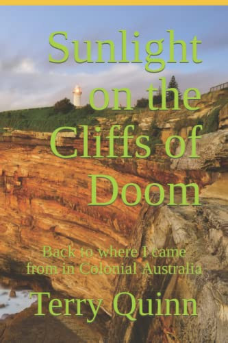 Sunlight on the Cliffs of Doom Back to Ehere I Came from in Colonial Australia