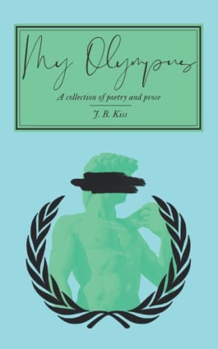 My Olympus A Collection of Poetry and Prose
