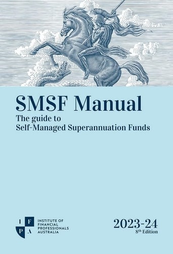 SMSF Manual 2023-24 The Guide to Self-Managed Superannuation Funds