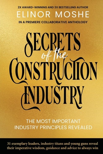 Secrets of the Construction Industry The Most Important Industry Principles Revealed