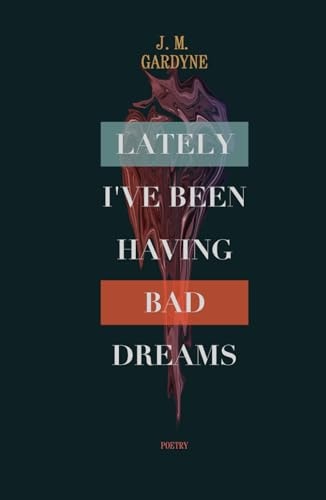 Lately I've Been Having Bad Dreams