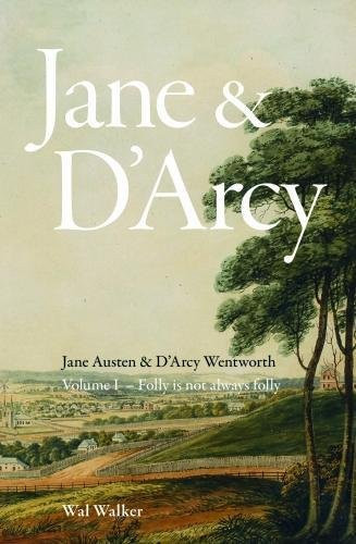 Jane & D'Arcy Jane Austen & D'Arcy Wentworth. Folly is not always folly