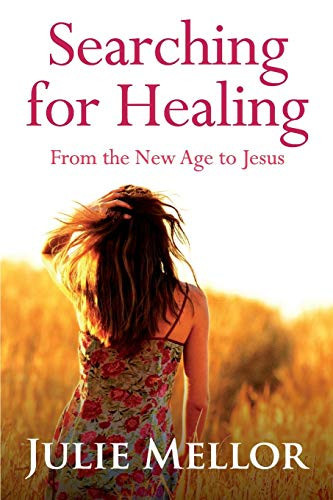 Searching For Healing From The New Age to Jesus