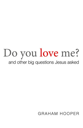 Do You Love Me? And Other Big Questions Jesus Asked