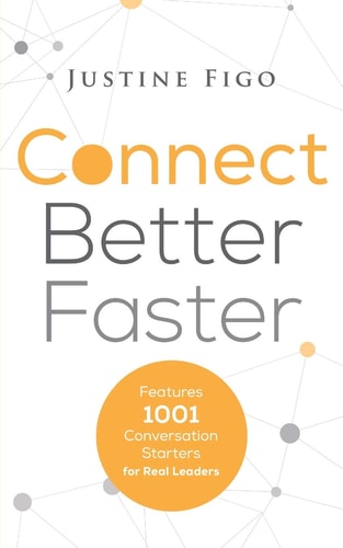 Connect Better Faster Features 1001 Conversation Starters for Real Leaders