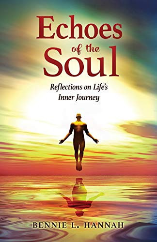 Echoes of the Soul Reflections on Life's Inner Journey