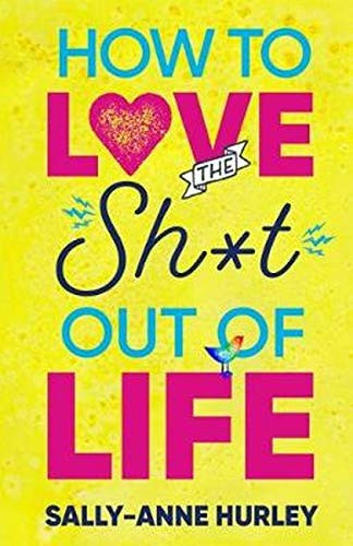 How to Love the Sh*t Out of Life