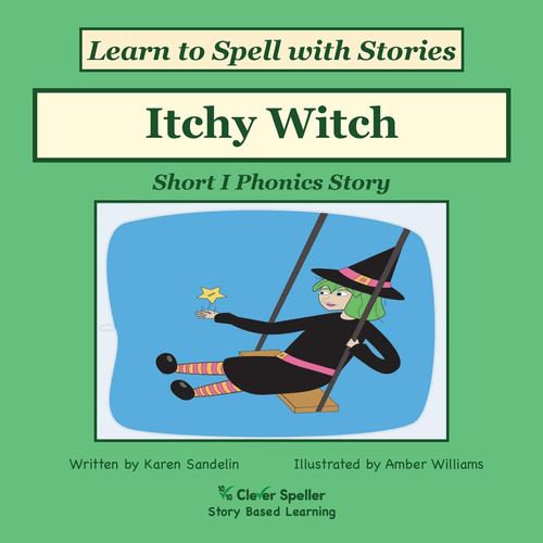 Itchy Witch Learn 5 Ways to Spell the Short I Sound