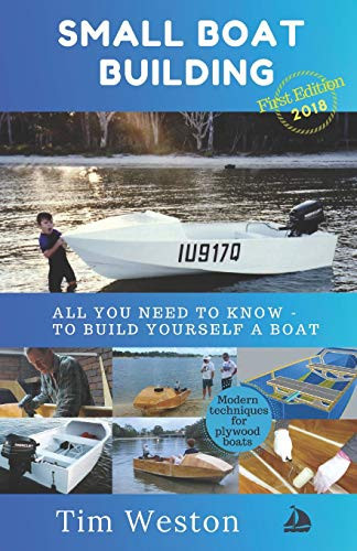 Small Boat Building A Practical - Step by Step Guide - to Building Plywood Boats