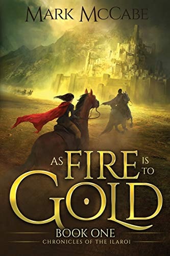 As Fire is to Gold Chronicles of the Ilaroi Book 1