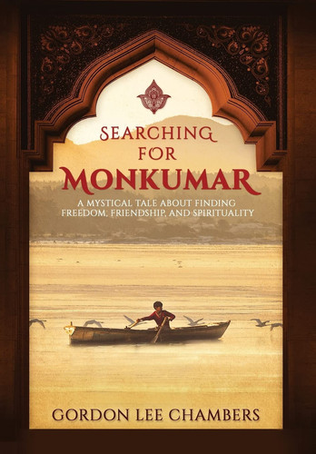 Searching For Monkumar A Mystical Tale About Finding Freedom, Friendship, and Spirituality