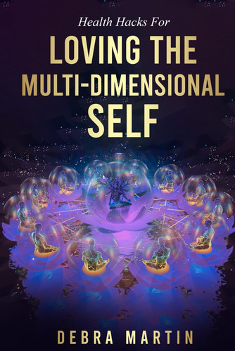 Health Hacks for Loving the Multi-Dimensional Self