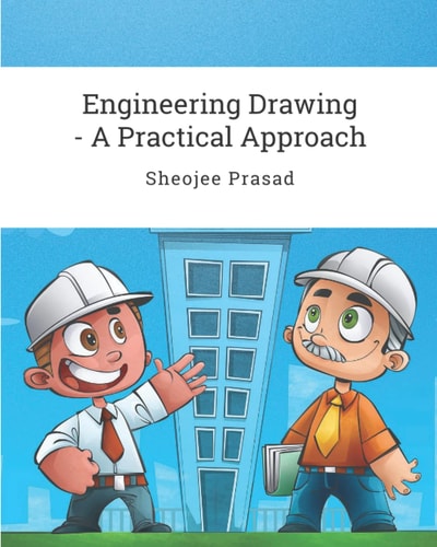 Engineering Drawing - A Practical Approach