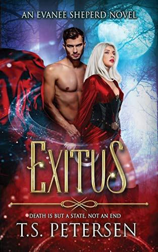 Exitus Death is But a State, Not an End.