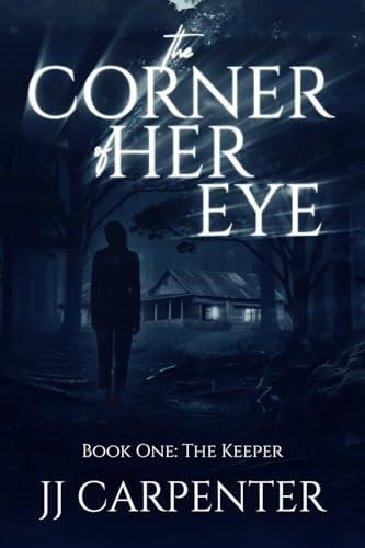 The Corner of Her Eye, Book One The Keeper