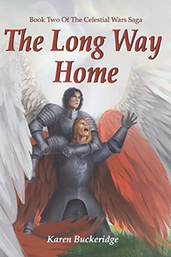 The Long Road Home Book Two of the Celestial Wars Saga
