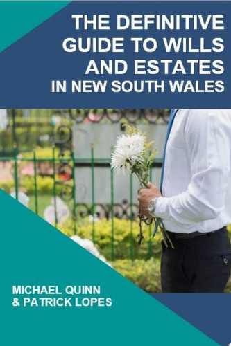 The Definitive Guide to Wills and Estates in New South Wales