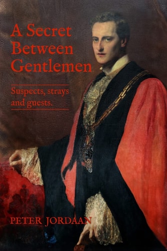 A Secret Between Gentlemen Suspects, Strays, and Guests.