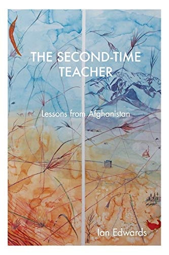 The Second-Time Teacher Lessons from Afghanistan