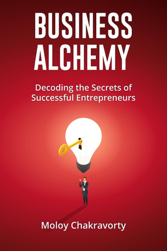 Business Alchemy - Decoding the Secrets of Successful Entrepreneurs