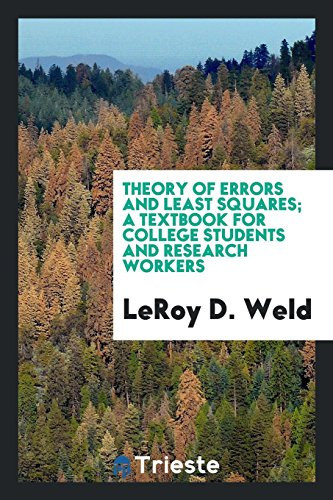 Theory of Errors and Least Squares; a Textbook for College Students and Research Workers