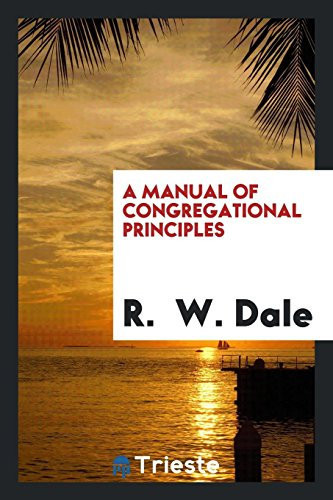 A Manual of Congregational Principles