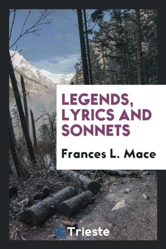 Legends, Lyrics and Sonnets