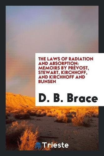 The Laws of Radiation and Absorption Memoirs by Prévost, Stewart, Kirchhoff, and Kirchhoff and Bunsen