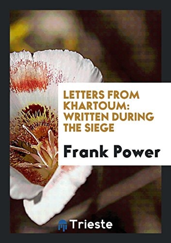 Letters from Khartoum Written During the Siege
