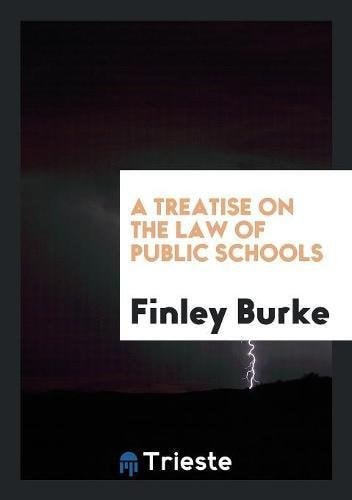 A Treatise on the Law of Public Schools