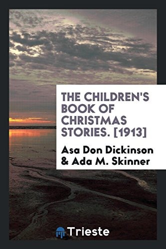The Children's Book of Christmas Stories. [1913]