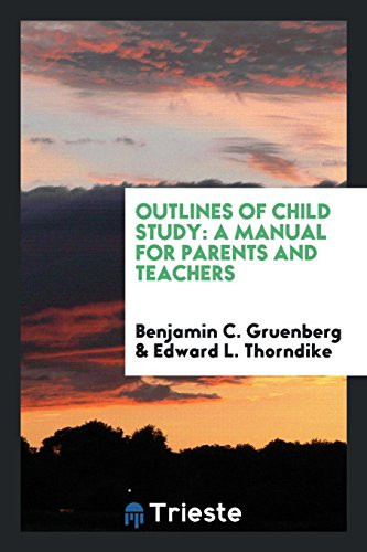 Outlines of Child Study A Manual for Parents and Teachers