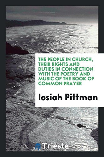 The People in Church, Their Rights and Duties in Connection with the Poetry and Music of the Book of Common Prayer