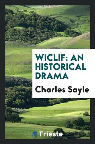 Wiclif An Historical Drama