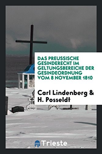 Das Preussische Gesinderecht Im Geltungsbereiche der Gesindeordnung Vom 8 November 1810