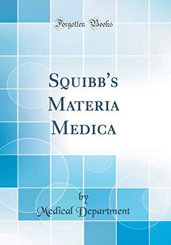Squibb's Materia Medica (Classic Reprint)