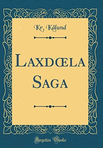 Laxdoela Saga (Classic Reprint)