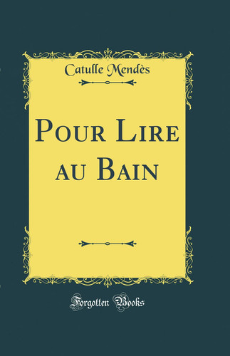 Pour Lire Au Bain (Classic Reprint)