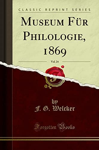 Museum Für Philologie, 1869, Vol. 24 (Classic Reprint)