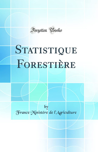Statistique Forestière (Classic Reprint)
