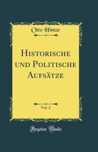 Historische Und Politische Aufsätze, Vol. 2 (Classic Reprint)