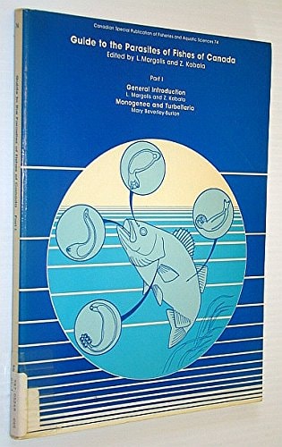 Guide to the Parasites of Fishes of Canada Monogenea and Turbellaria