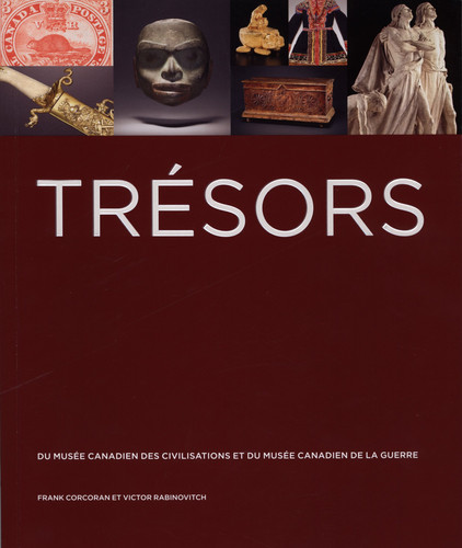 Trsors Du Muse Canadien Des Civilisations Et Muse Canadien de la Guerre