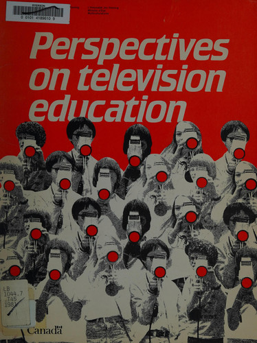 Perspectives on Television Education Television Education Workshop, Multiculturalism Canada, Ottawa, Ontario, February 26-28, 1981
