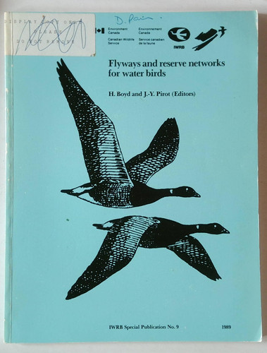 Flyways and reserve networks for water birds: Developed from papers presented at the Third Meeting of the Conference of Contracting Parties to the ... 28-29, May, 1987 (IWRB special publication)