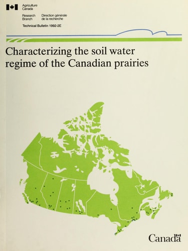 Characterizing the Soil Water Regime of the Canadian Prairies
