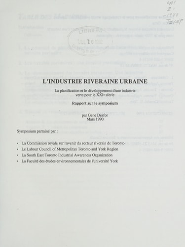 L'industrie riveraine urbaine : la planification et le développement d'une industrie verte pour le XXIe siècle : rapport de symposium