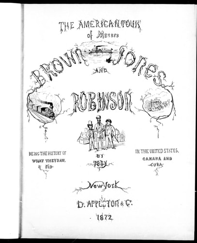 The American tour of Messrs. Brown, James and Robinson: being the history of what they saw, & did in the United States, Canada and Cuba