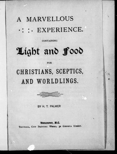 A marvellous experience: containing light and food for Christians, sceptics and worldlings